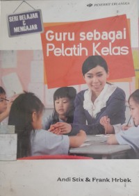 Image of Guru Sebagai Pelatih Kelas